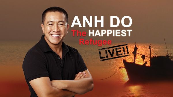 Anh Do – The Happiest Refugee Live
